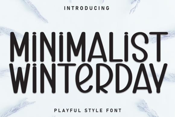 Minimalist Winterday: A Cozy Display Font for Branding